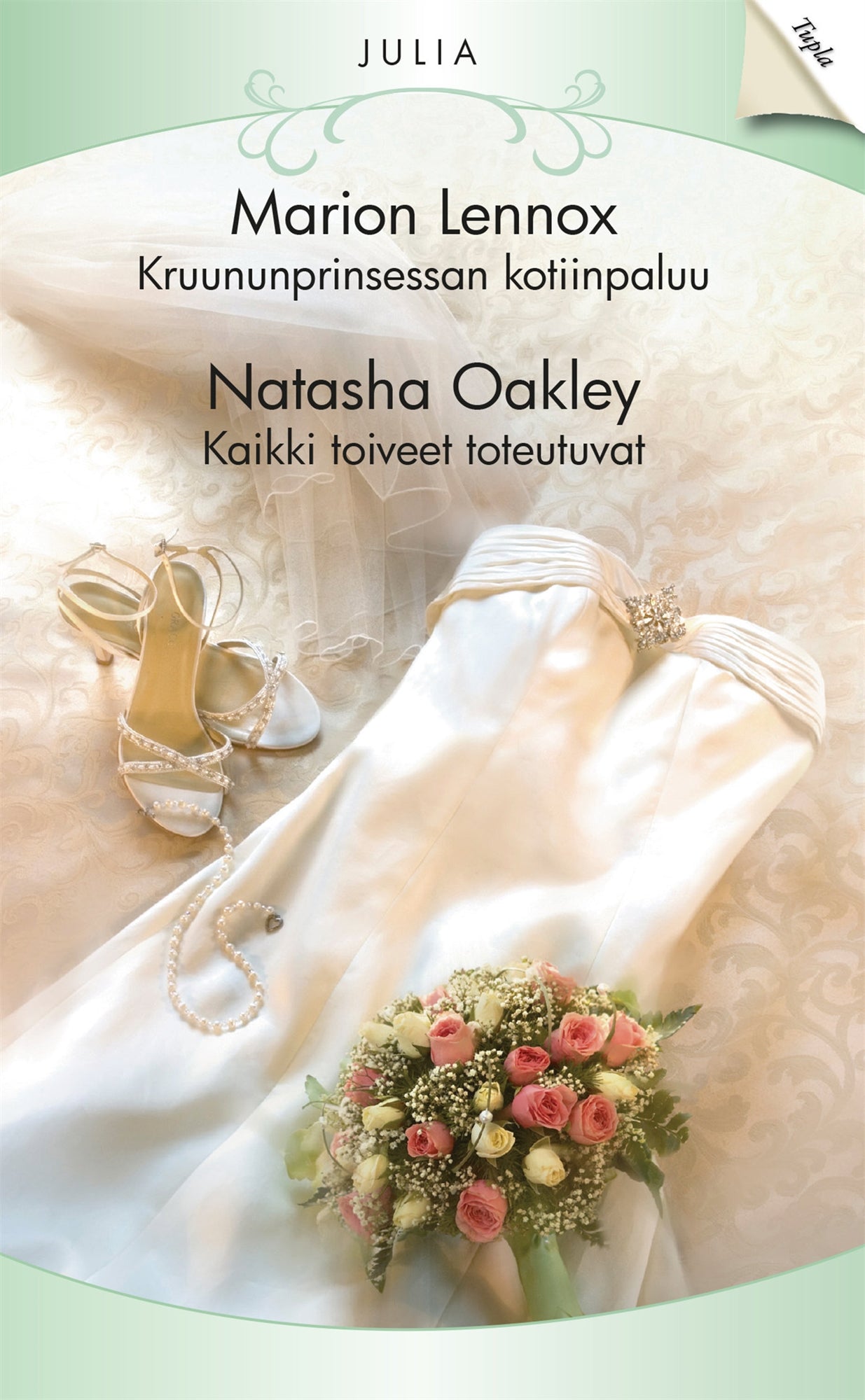 Kruununprinsessan kotiinpaluu / Kaikki toiveet toteutuvat – E-bok