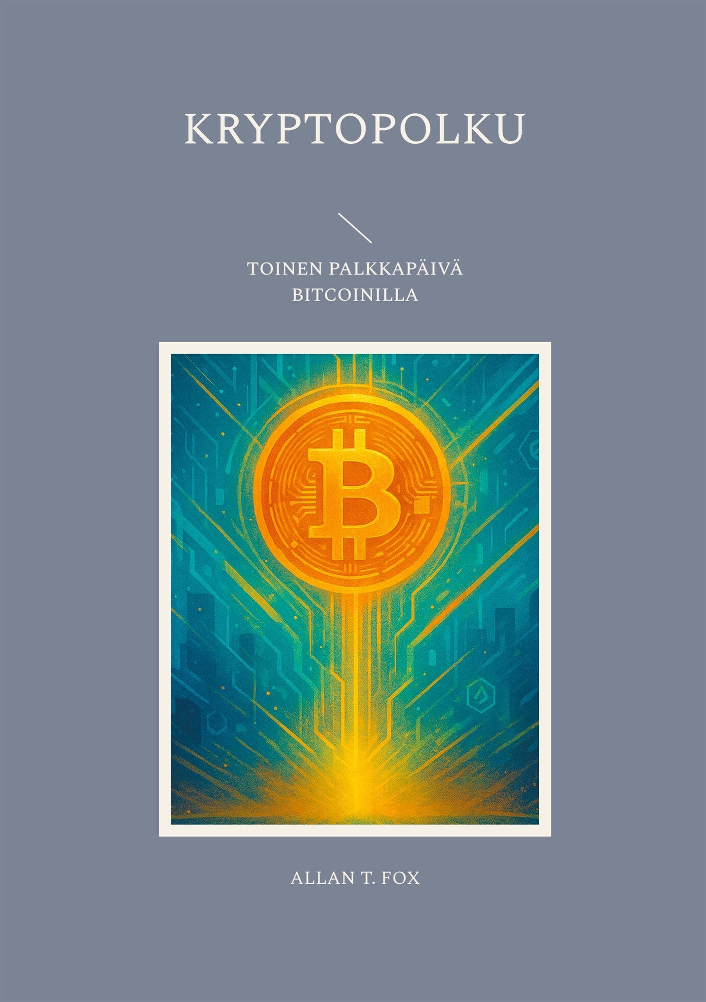 Kryptopolku: Toinen palkkapäivä Bitcoinilla – E-bok