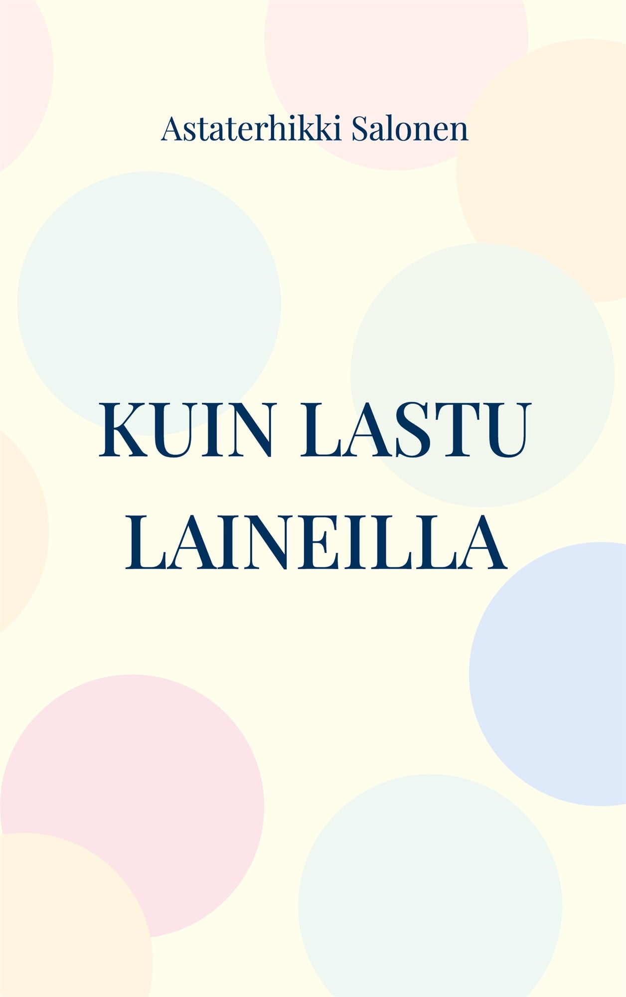 Kuin lastu laineilla: hetkiä – E-bok