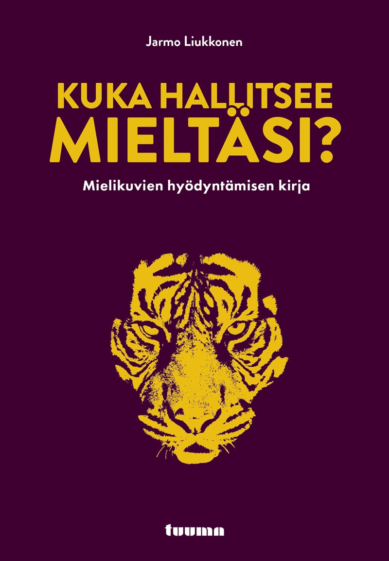Kuka hallitsee mieltäsi? – E-bok