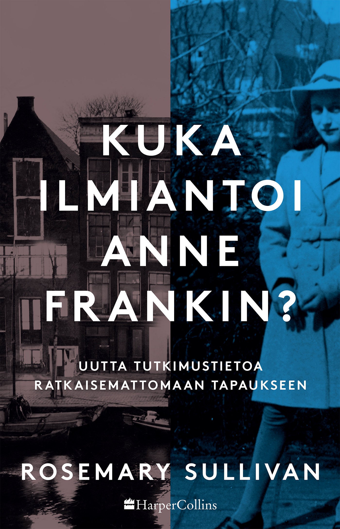 Kuka ilmiantoi Anne Frankin? – E-bok