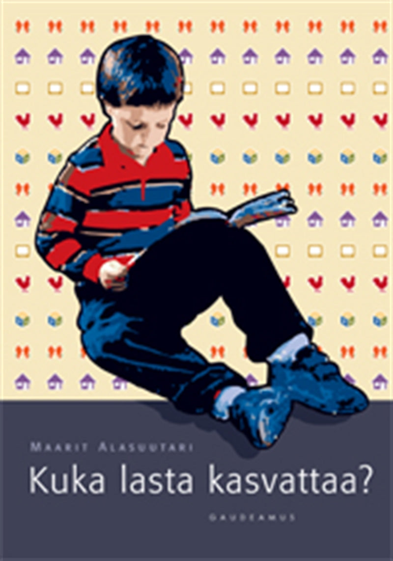 Kuka lasta kasvattaa? – E-bok