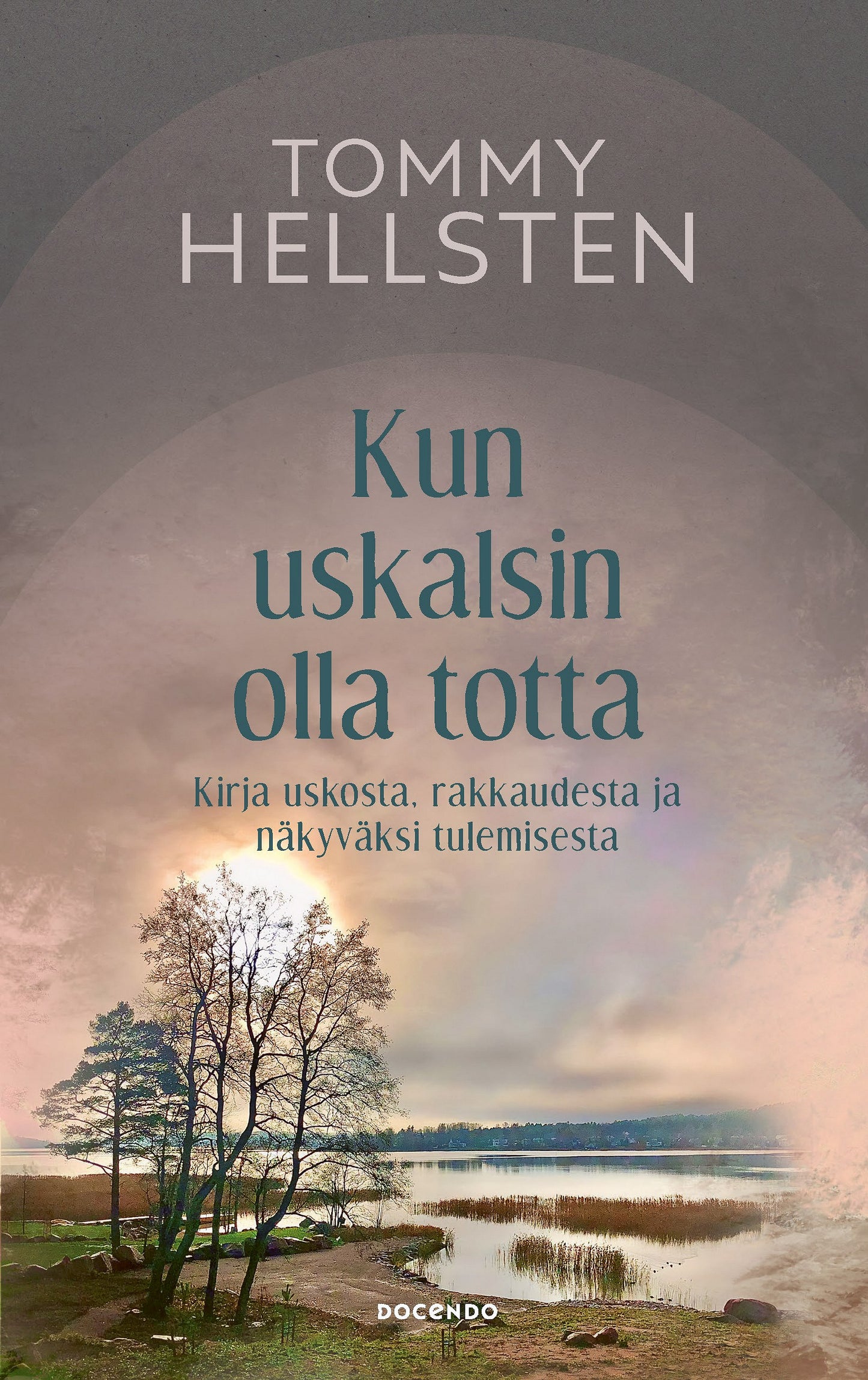 Kun uskalsin olla totta – E-bok