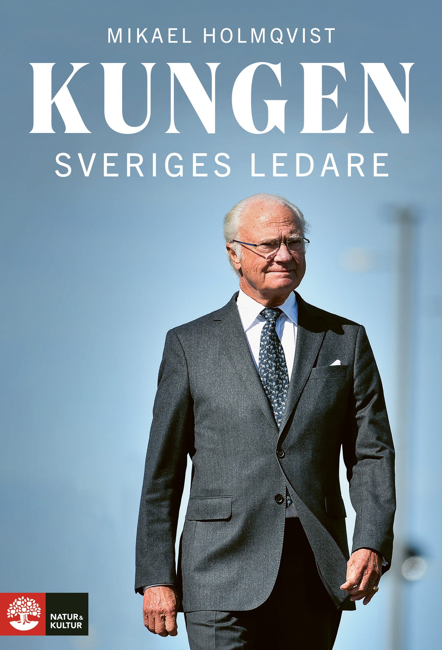 Kungen : Sveriges ledare – E-bok