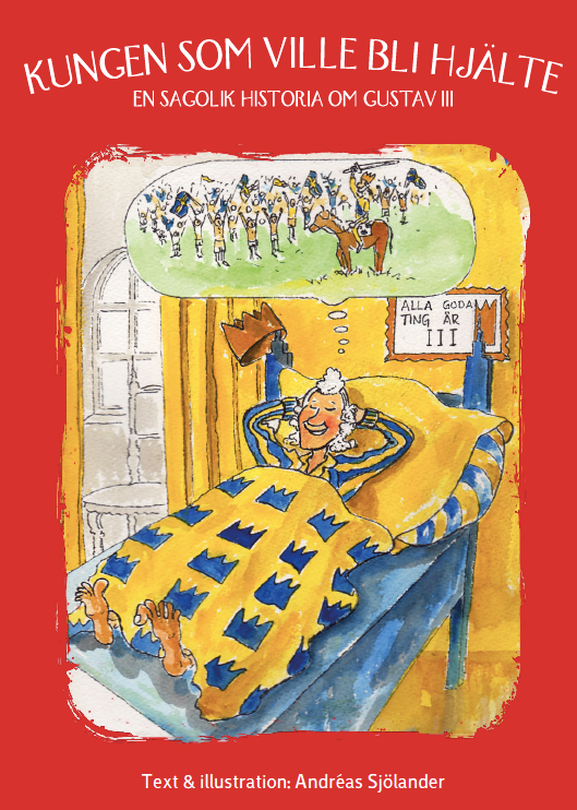 Kungen som ville bli hjälte - en sagolik historia om Gustav III – Ljudbok