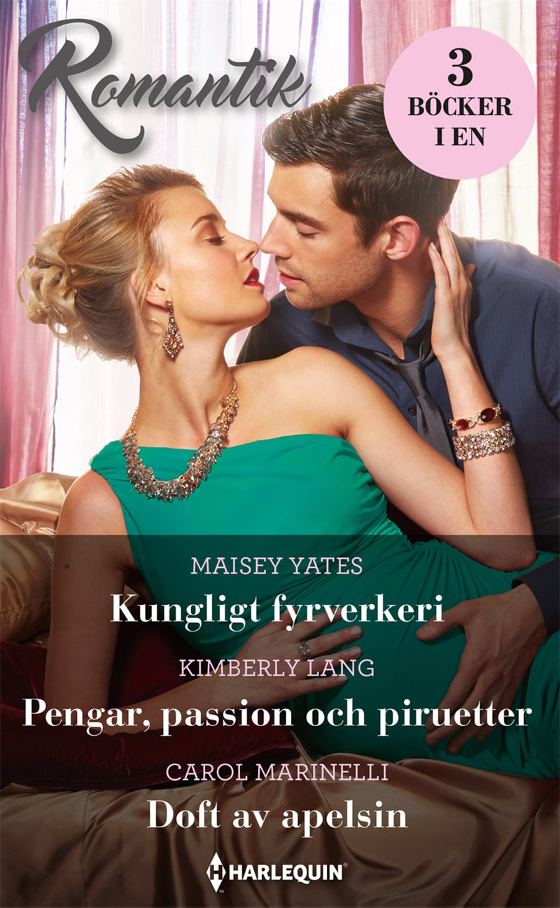 Kungligt fyrverkeri / Pengar, passion och piruetter / Doft av apelsin – E-bok
