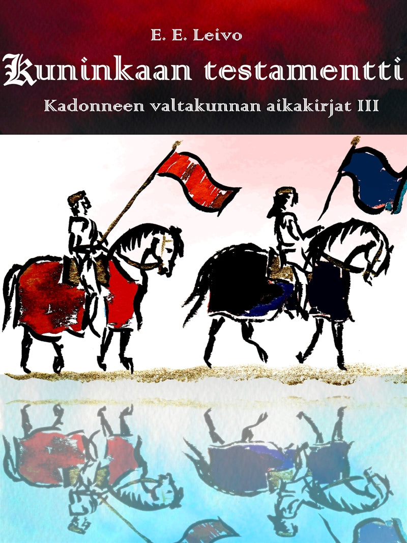 Kuninkaan testamentti: Kadonneen valtakunnan aikakirjat 3 – E-bok