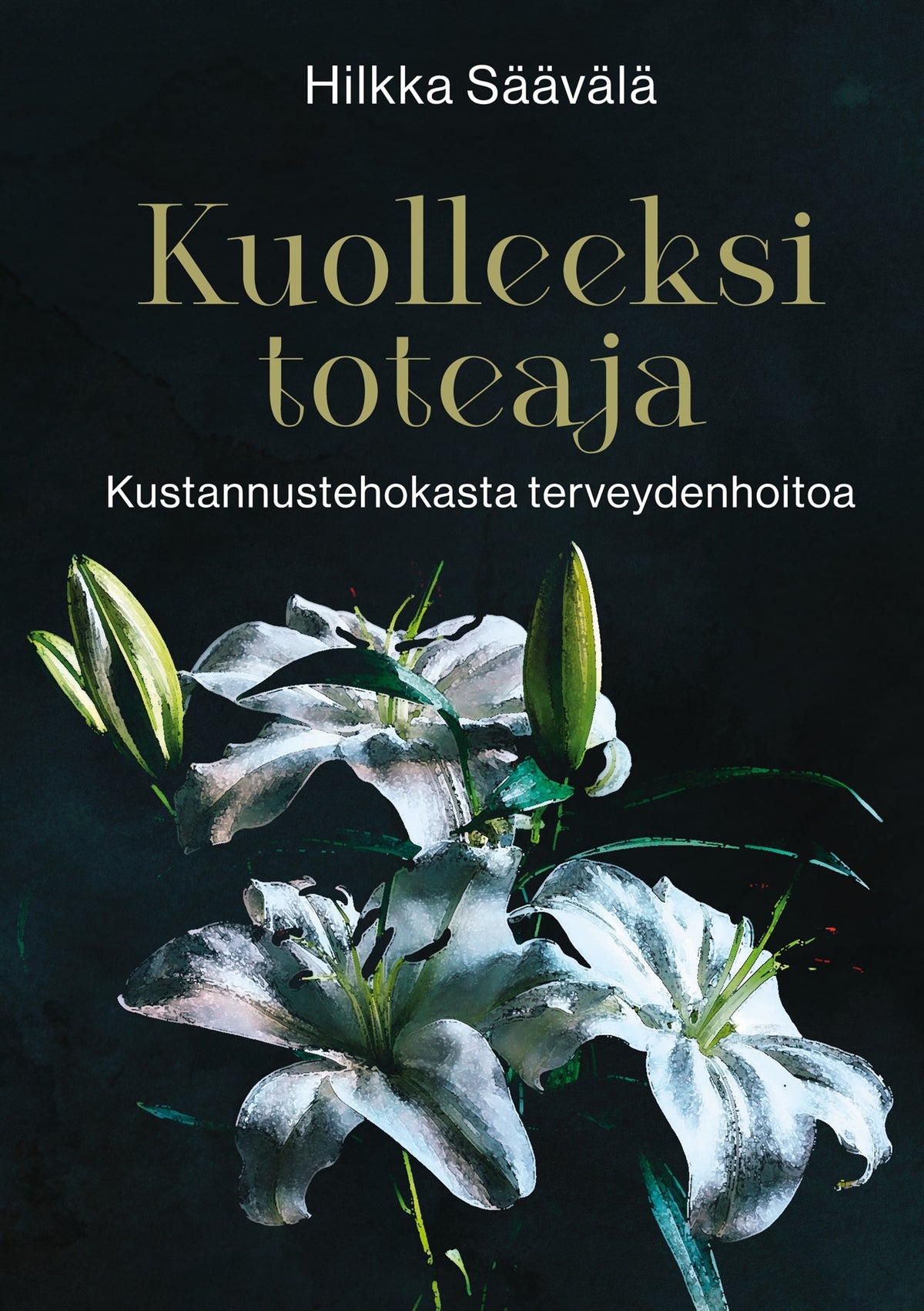 Kuolleeksi toteaja: Kustannustehokasta terveydenhoitoa – E-bok