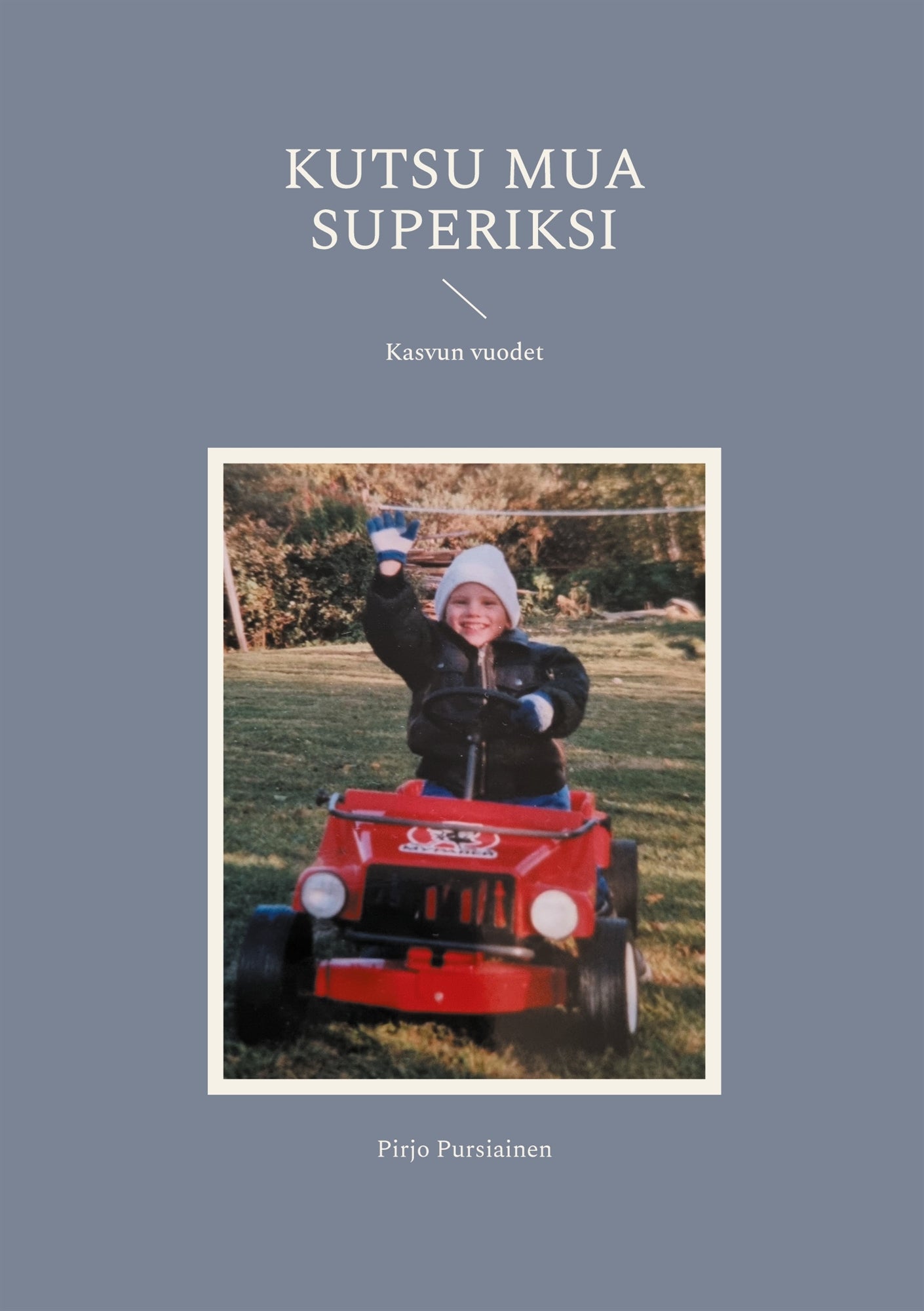 Kutsu mua Superiksi: Kasvun vuodet – E-bok