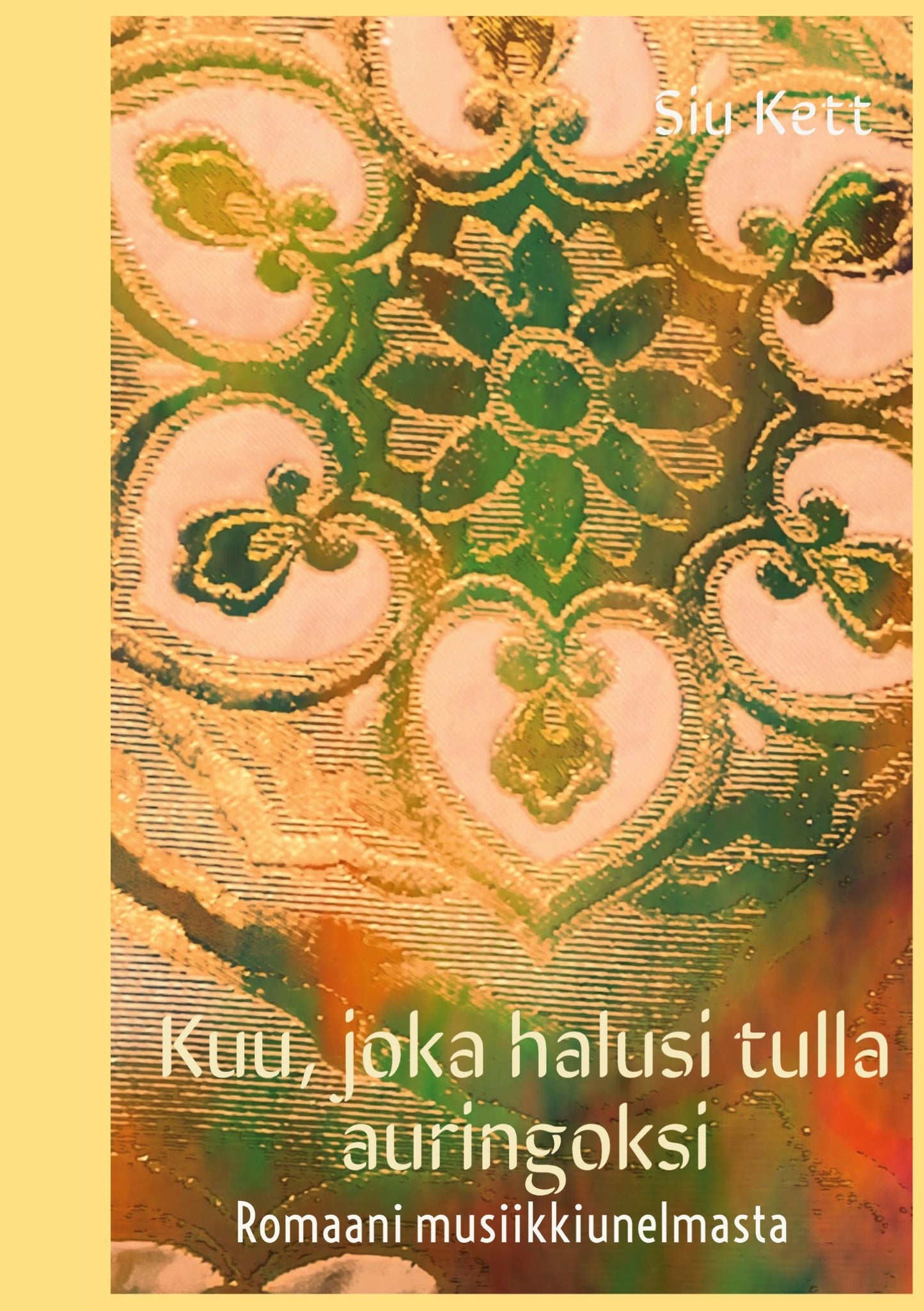 Kuu, joka halusi tulla auringoksi: Romaani musiikkiunelmasta – E-bok