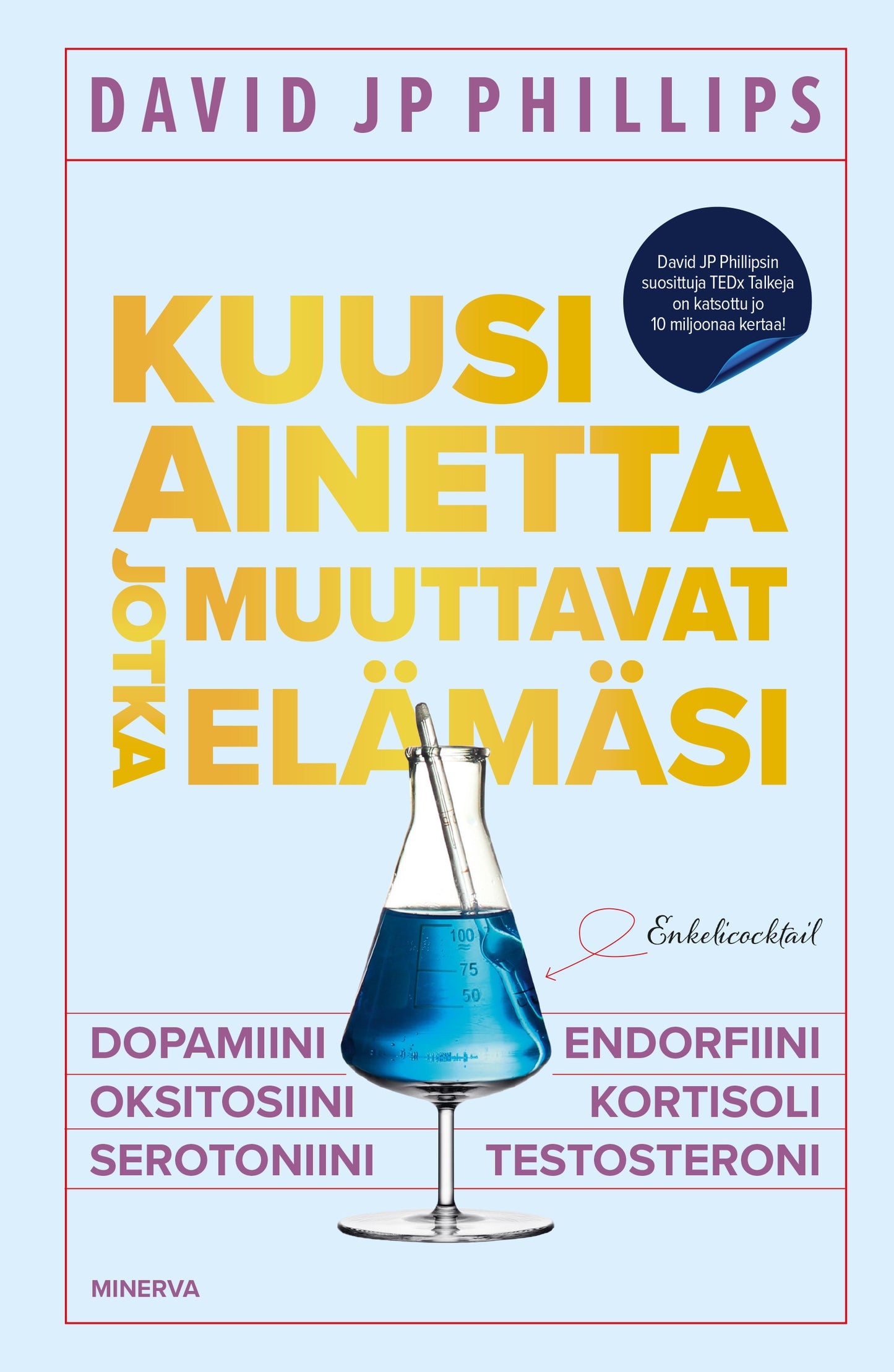 Kuusi ainetta jotka muuttavat elämäsi – E-bok
