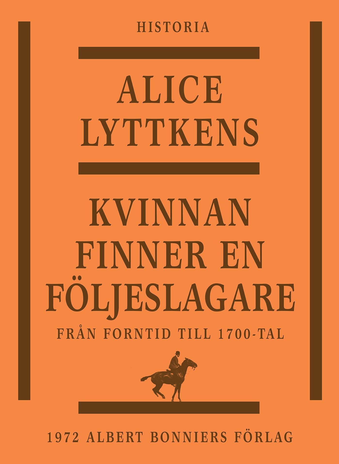 Kvinnan finner en följeslagare : den svenska kvinnans historia från forntid till 1700-tal – E-bok