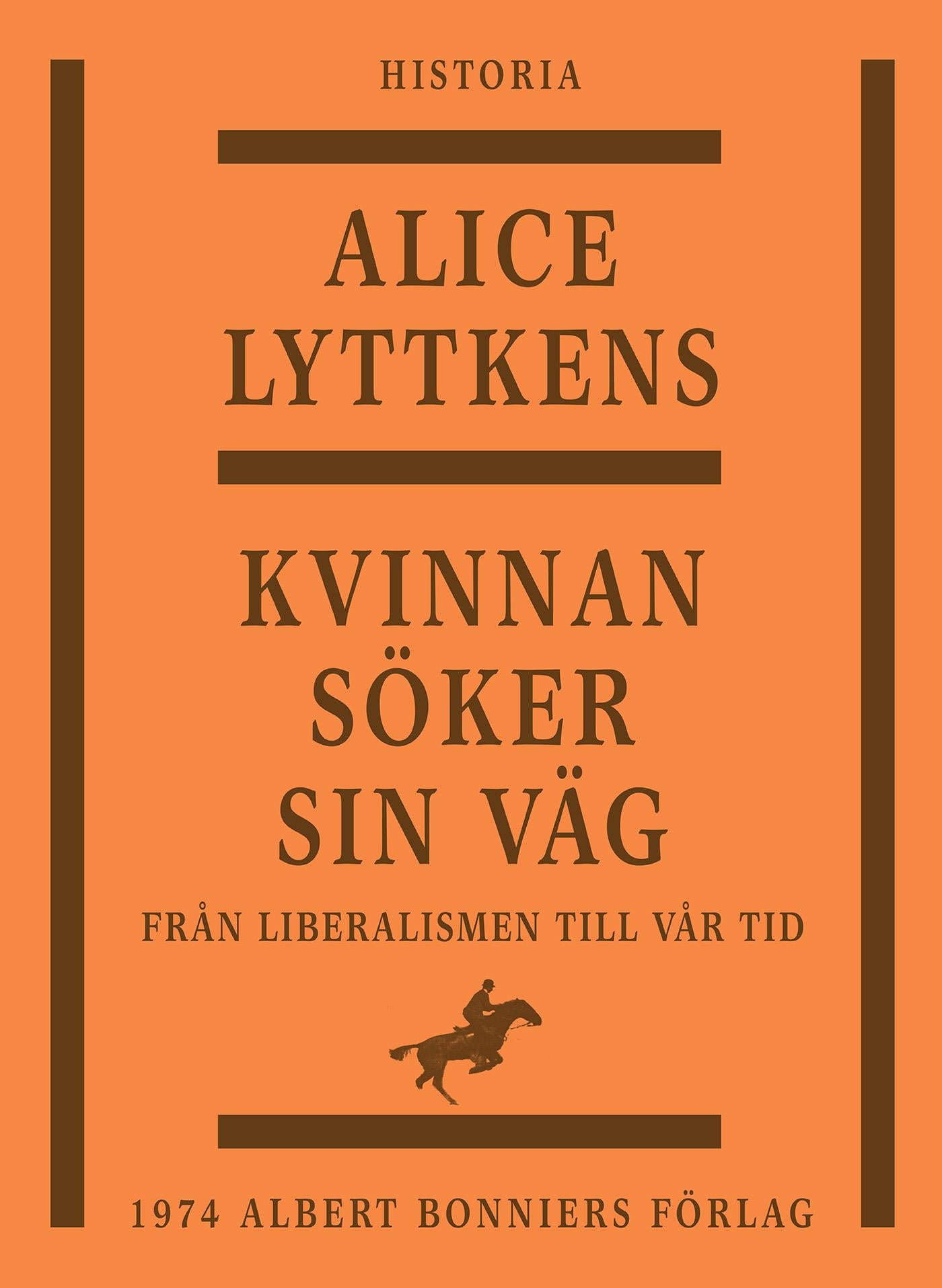 Kvinnan söker sin väg : den svenska kvinnans historia från liberalismen till vår tid – E-bok