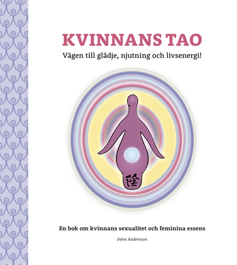 Kvinnans Tao: Vägen till glädje, njutning och livsenergi!: En bok om kvinnans sexualitet och feminina essens – Ljudbok