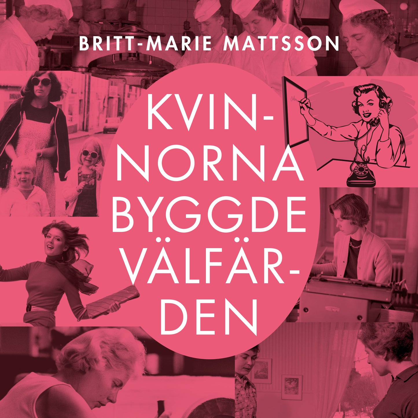 Kvinnorna byggde välfärden – Ljudbok
