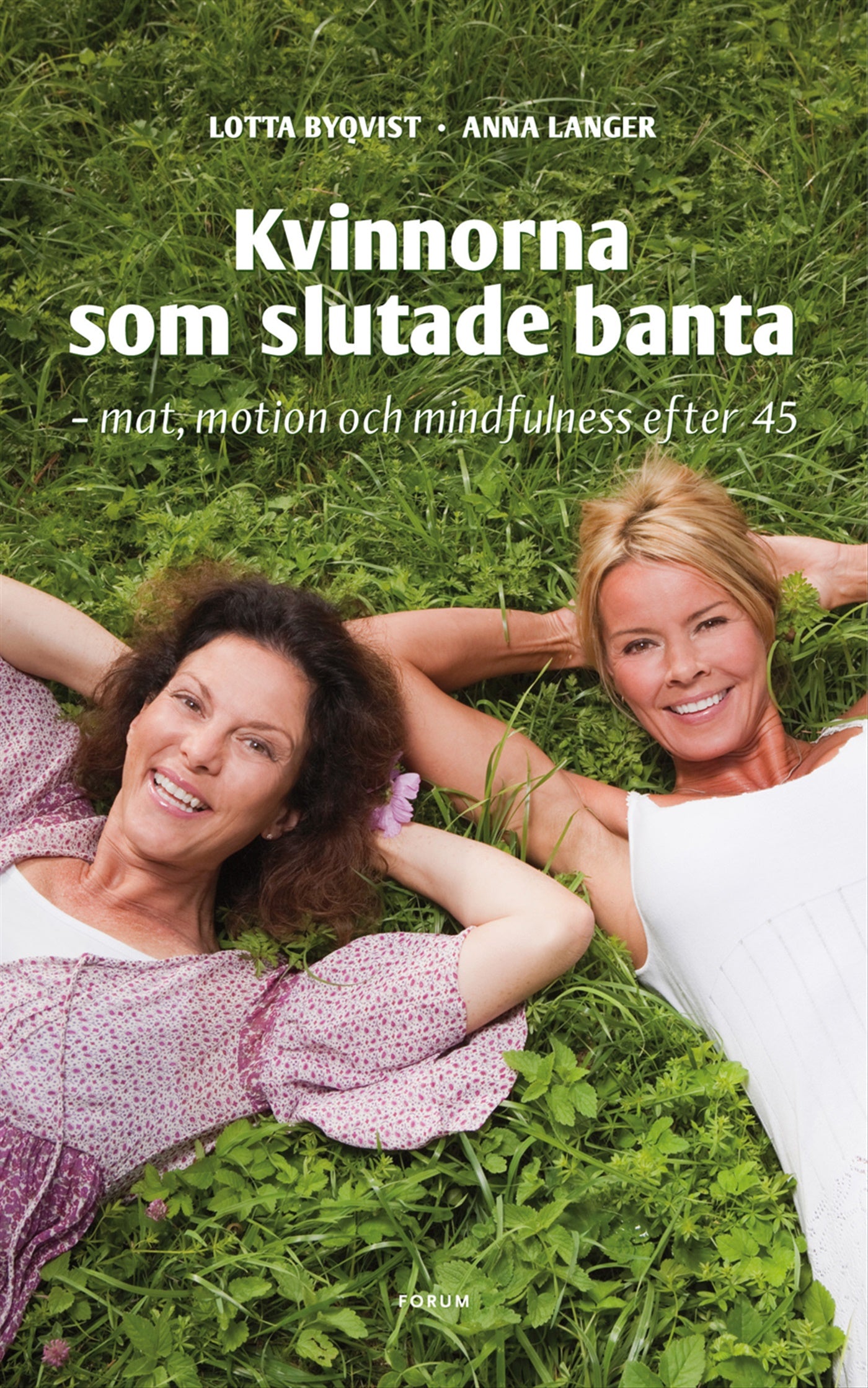 Kvinnorna som slutade banta - mat, motion, mindfulness efter 45 – E-bok