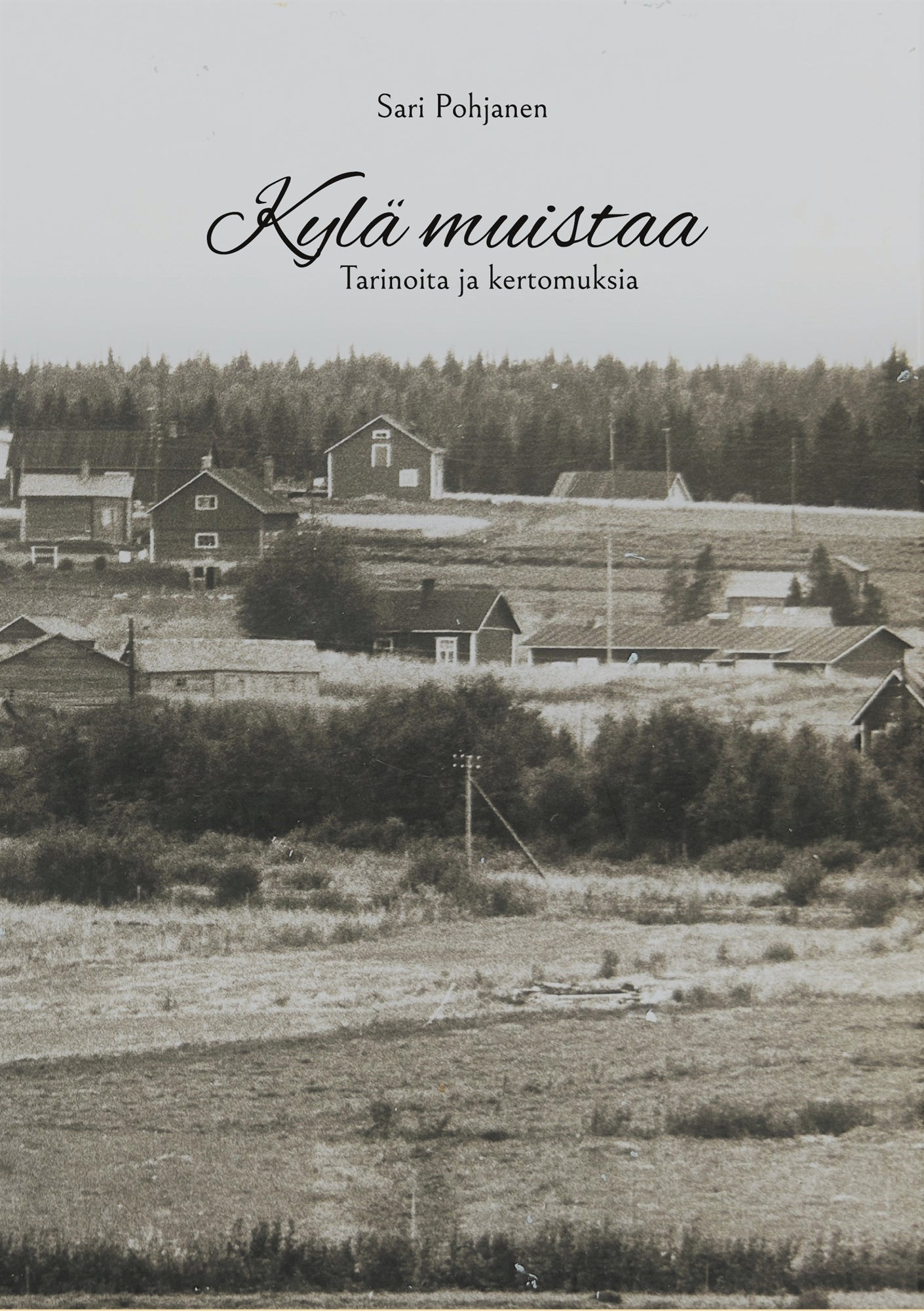 Kylä muistaa: Tarinoita ja kertomuksia – E-bok
