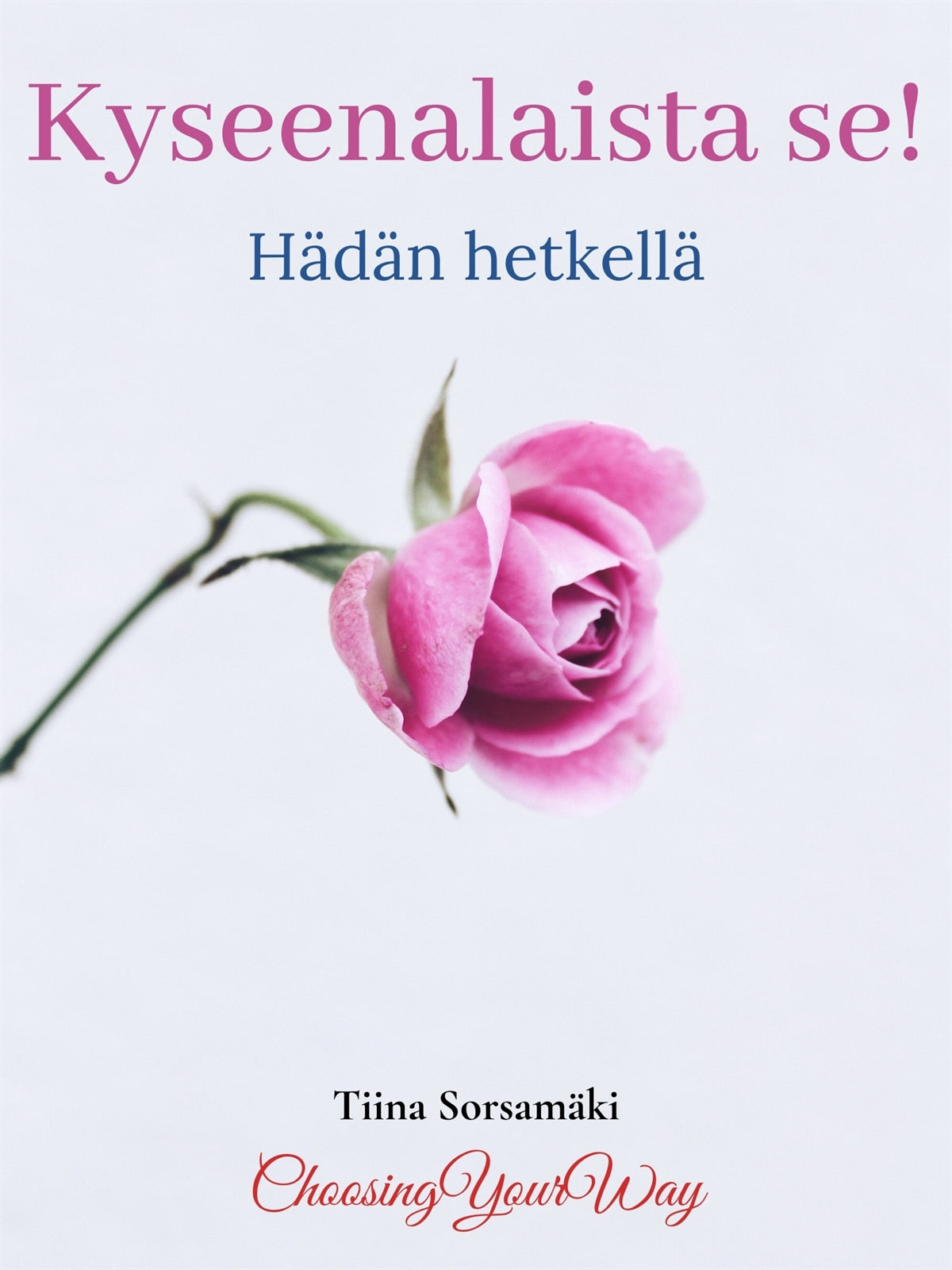 Kyseenalaista se! Hädän hetkellä – E-bok