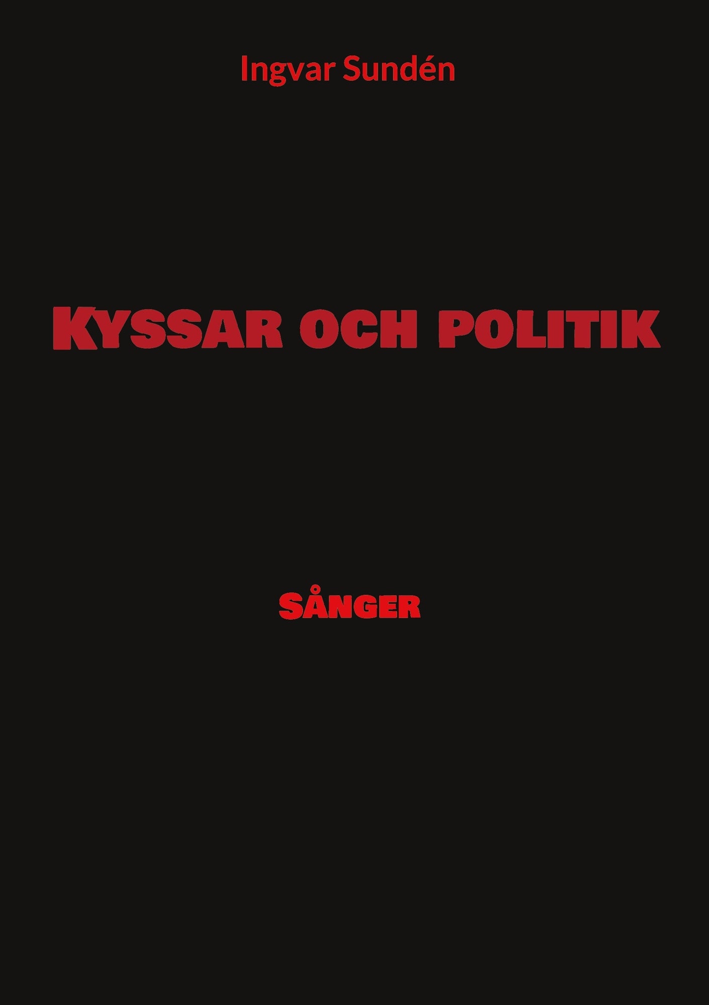 Kyssar och politik: Sånger – E-bok