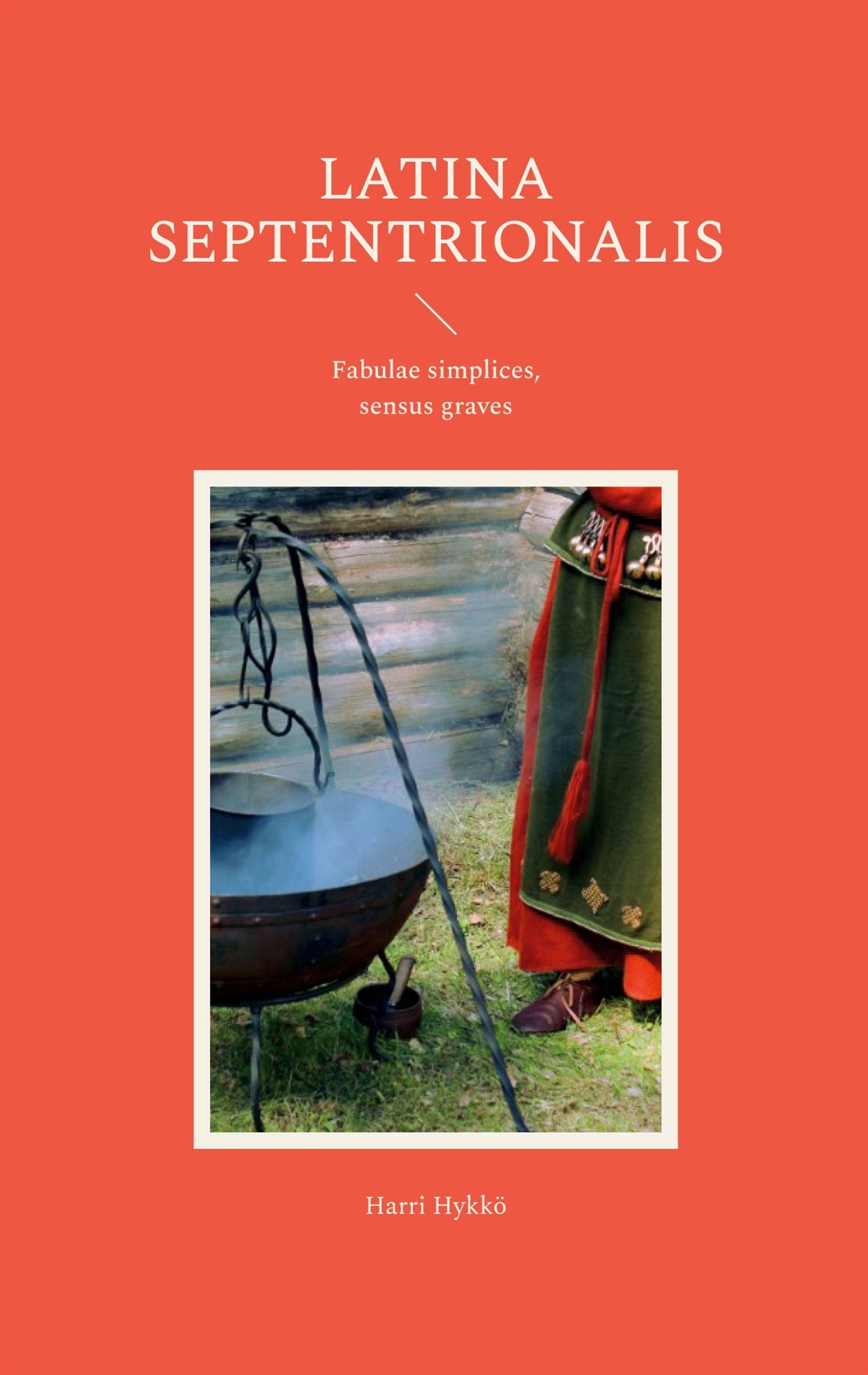 LATINA SEPTENTRIONALIS: Fabulae simplices, sensus graves – E-bok