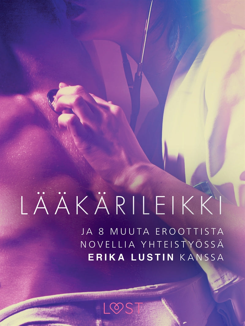 Lääkärileikki - ja 8 muuta eroottista novellia yhteistyössä Erika Lustin kanssa – E-bok