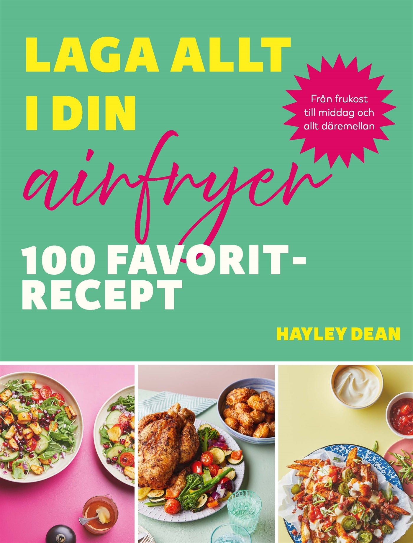Laga allt i din airfryer : 100 favoritrecept – E-bok
