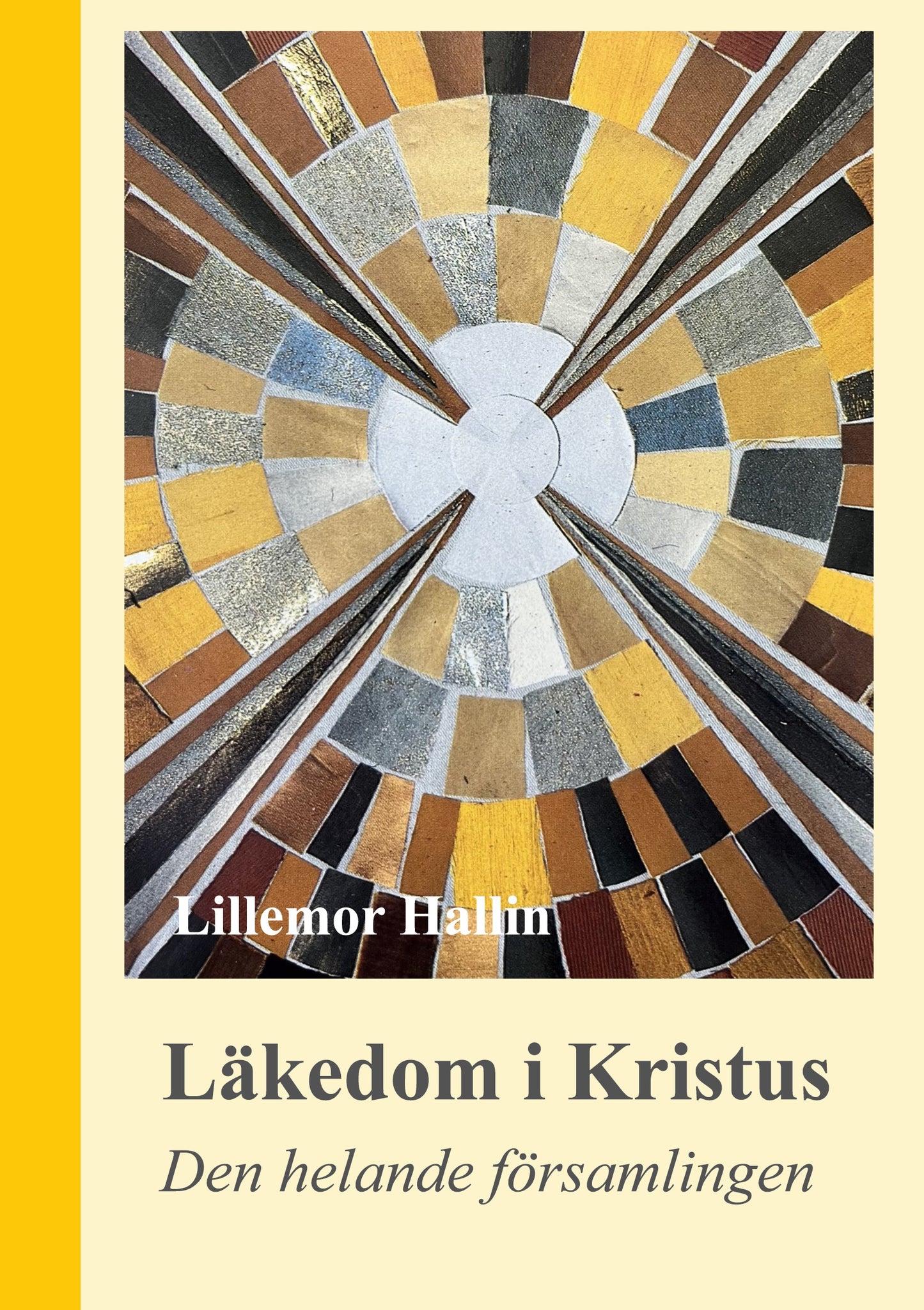 Läkedom i Kristus: Den helande församlingen – E-bok