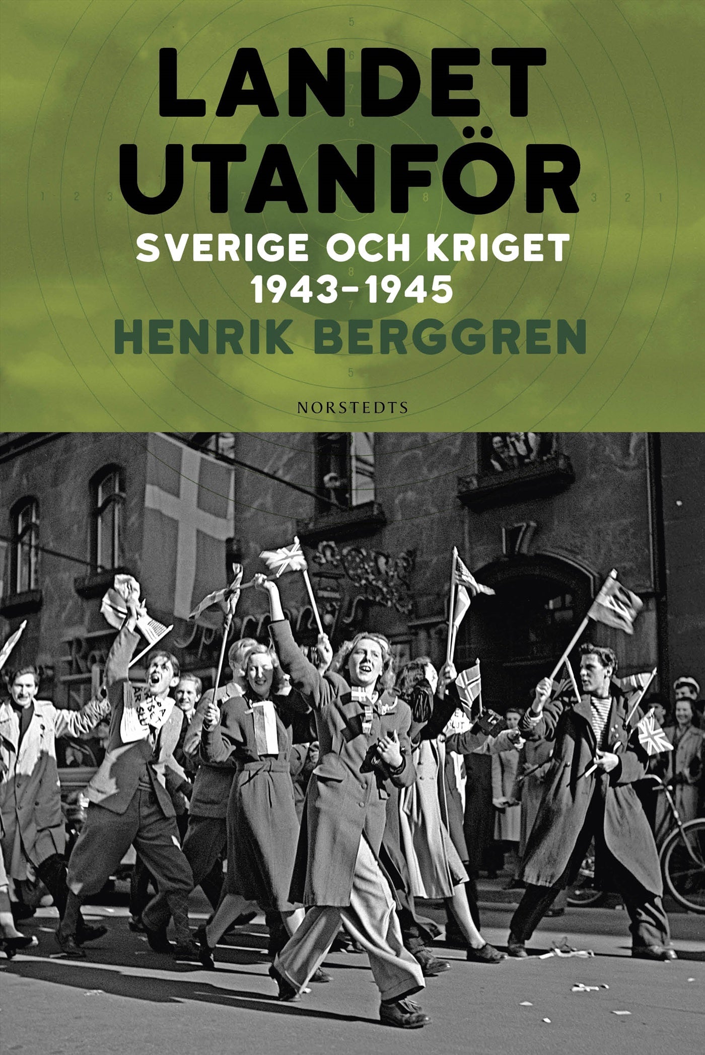 Landet utanför : Sverige och kriget 1943-1945 – E-bok