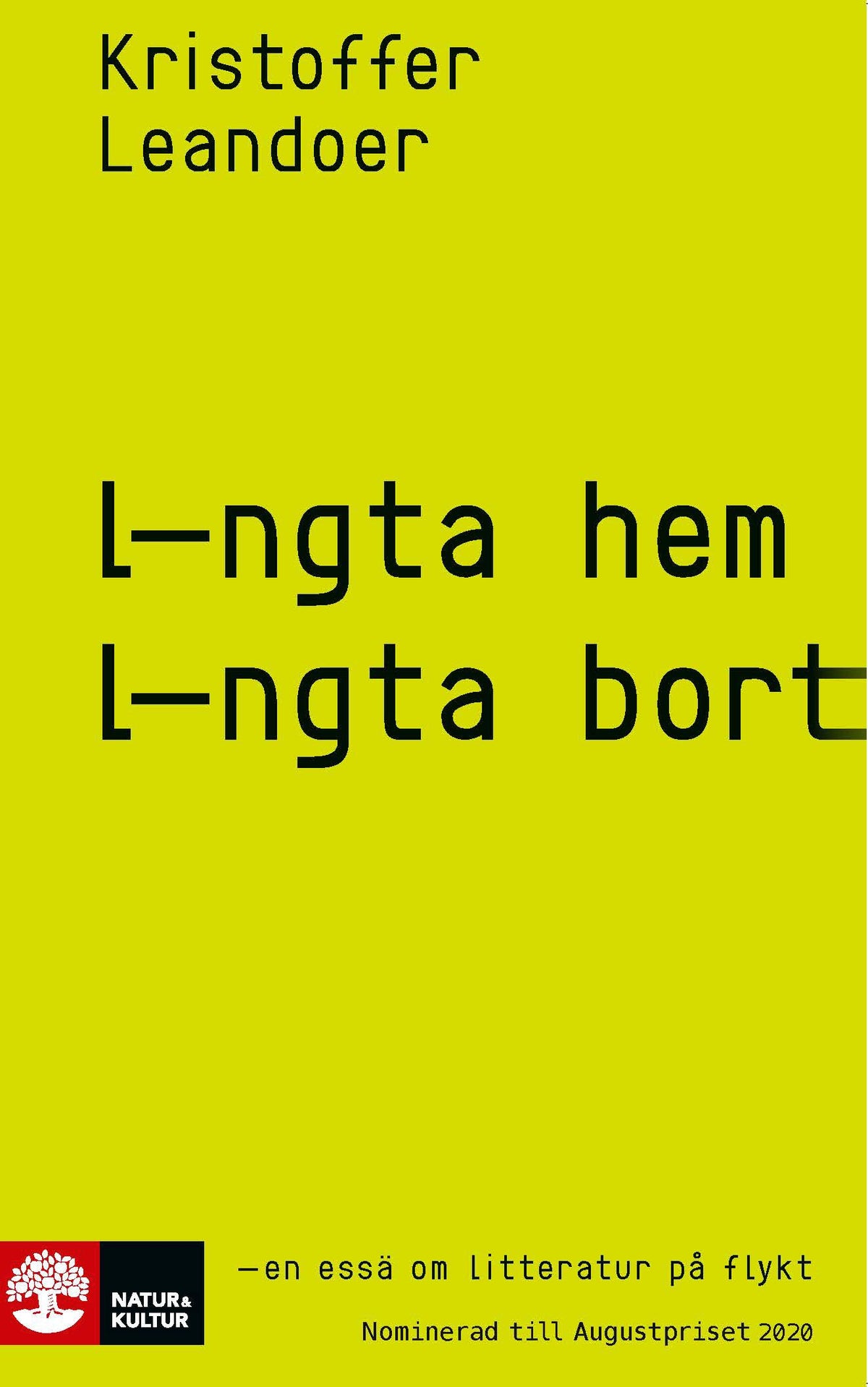 Längta hem, längta bort : en essä om litteratur på flykt – E-bok