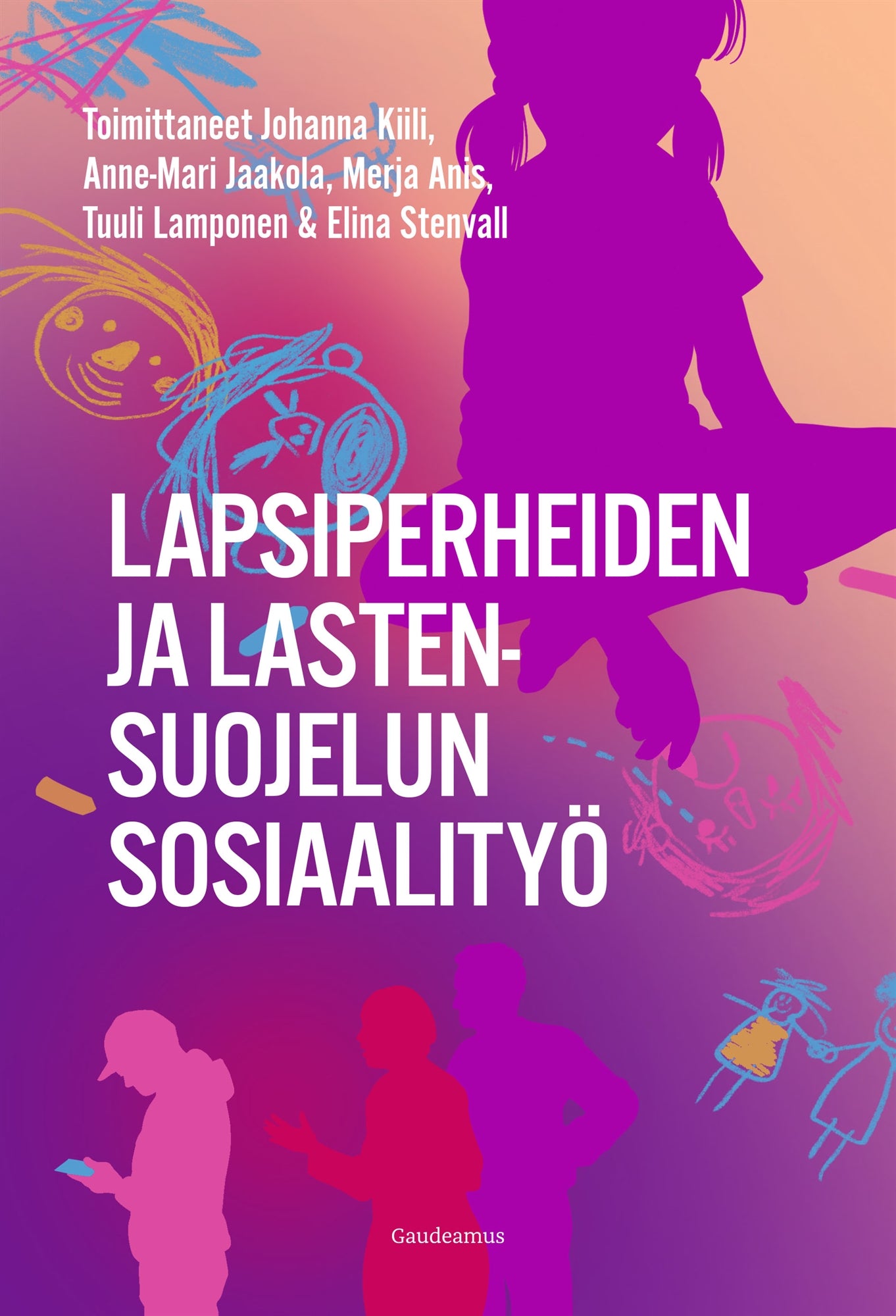 Lapsiperheiden ja lastensuojelun sosiaalityö – E-bok
