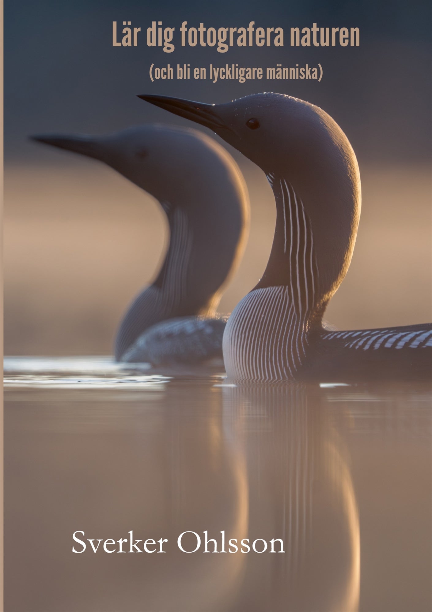 Lär dig fotografera naturen: och bli en lyckligare människa – E-bok