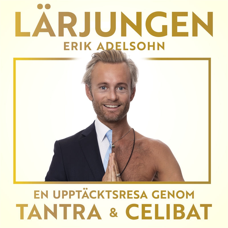Lärjungen: En upptäcktsresa genom tantra och celibat – Ljudbok