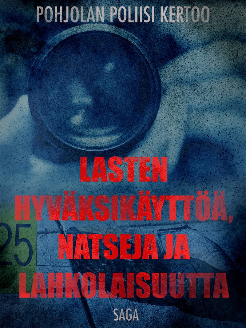 Lasten hyväksikäyttöä, natseja ja lahkolaisuutta – E-bok