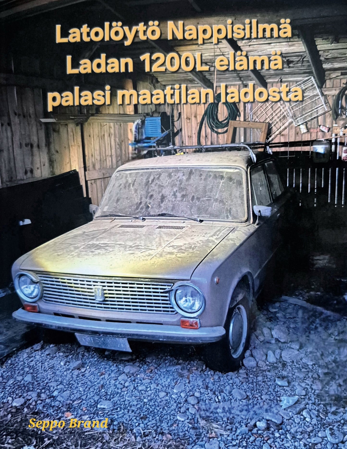 Latolöytö Nappisilmä Ladan 1200L elämä palasi maatilan ladosta – E-bok