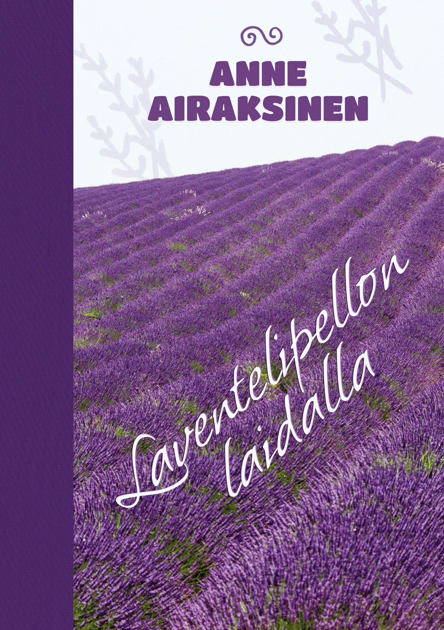 Laventelipellon laidalla – E-bok