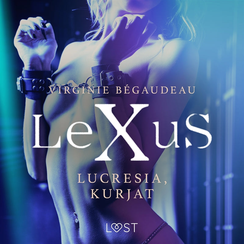 LeXuS: Lucresia, Kurjat - Eroottinen dystopia – Ljudbok