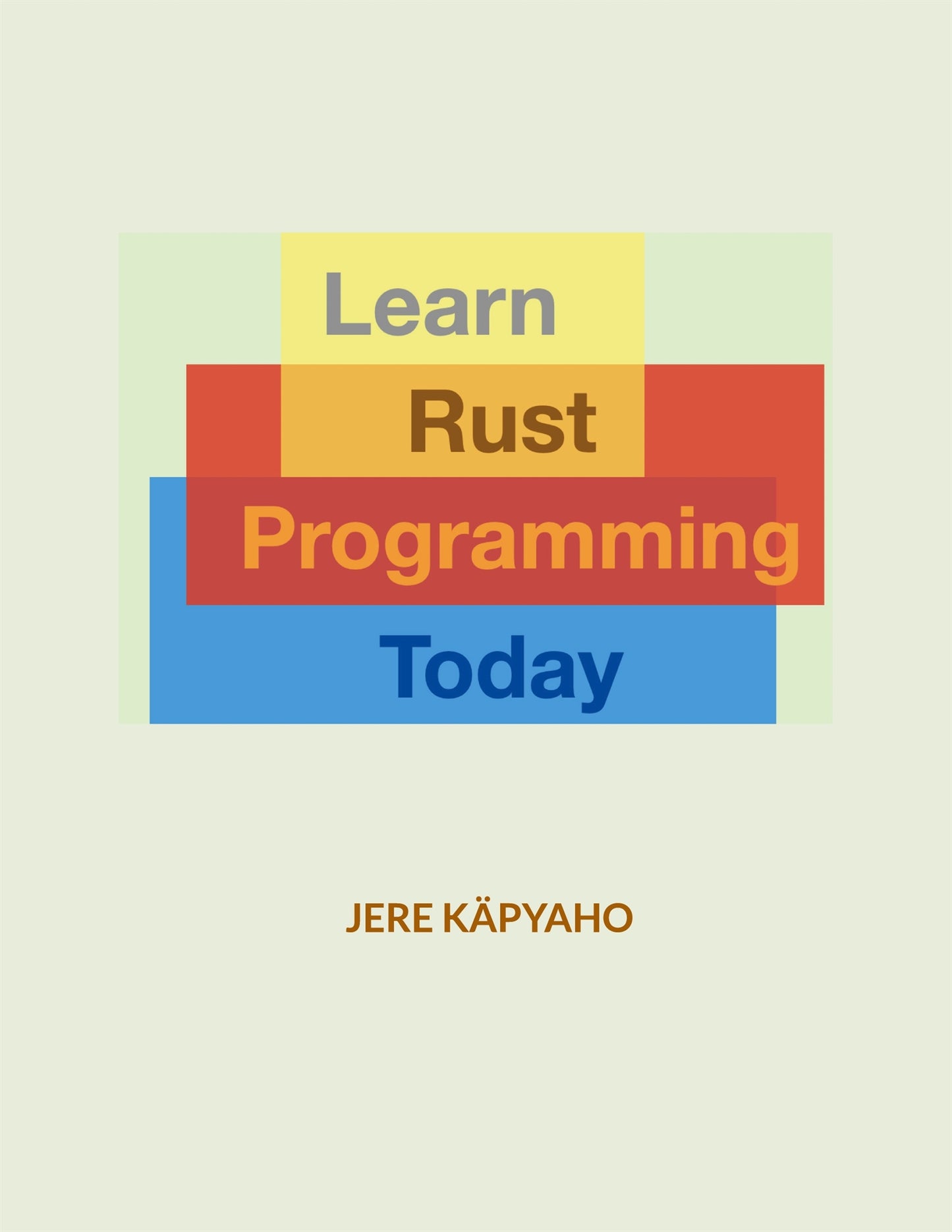 Learn Rust Programming Today: From Building Blocks to a Working Application – E-bok