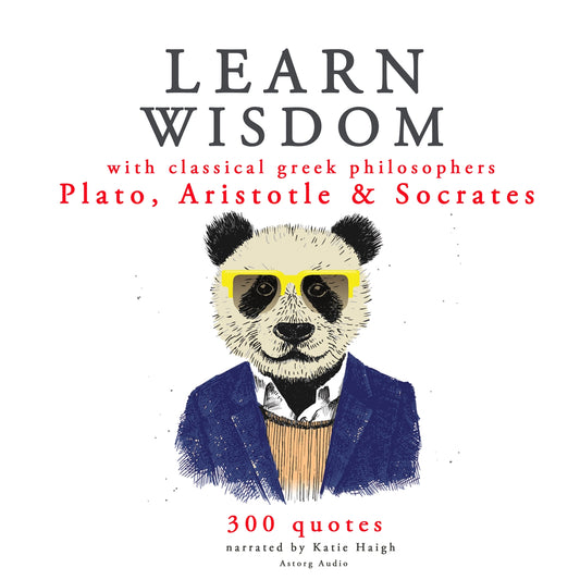 Learn Wisdom with Classical Greek Philosophers: Plato, Socrates, Aristotle – Ljudbok