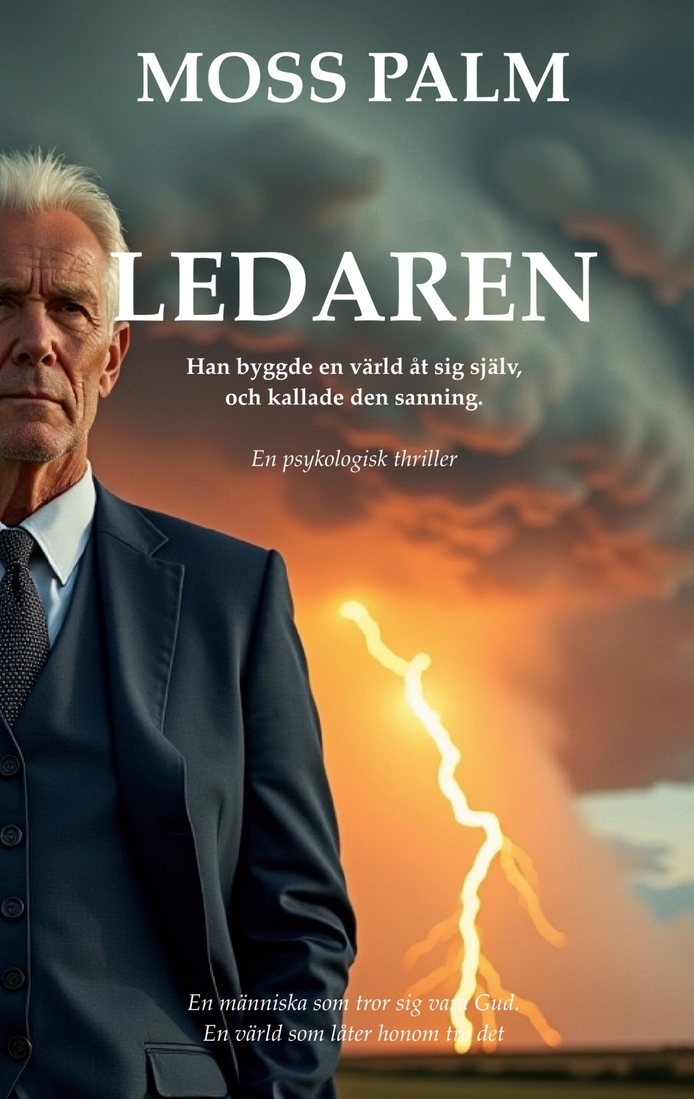 Ledaren: Han byggde en värld åt sig själv, och kallade den sanning. – E-bok