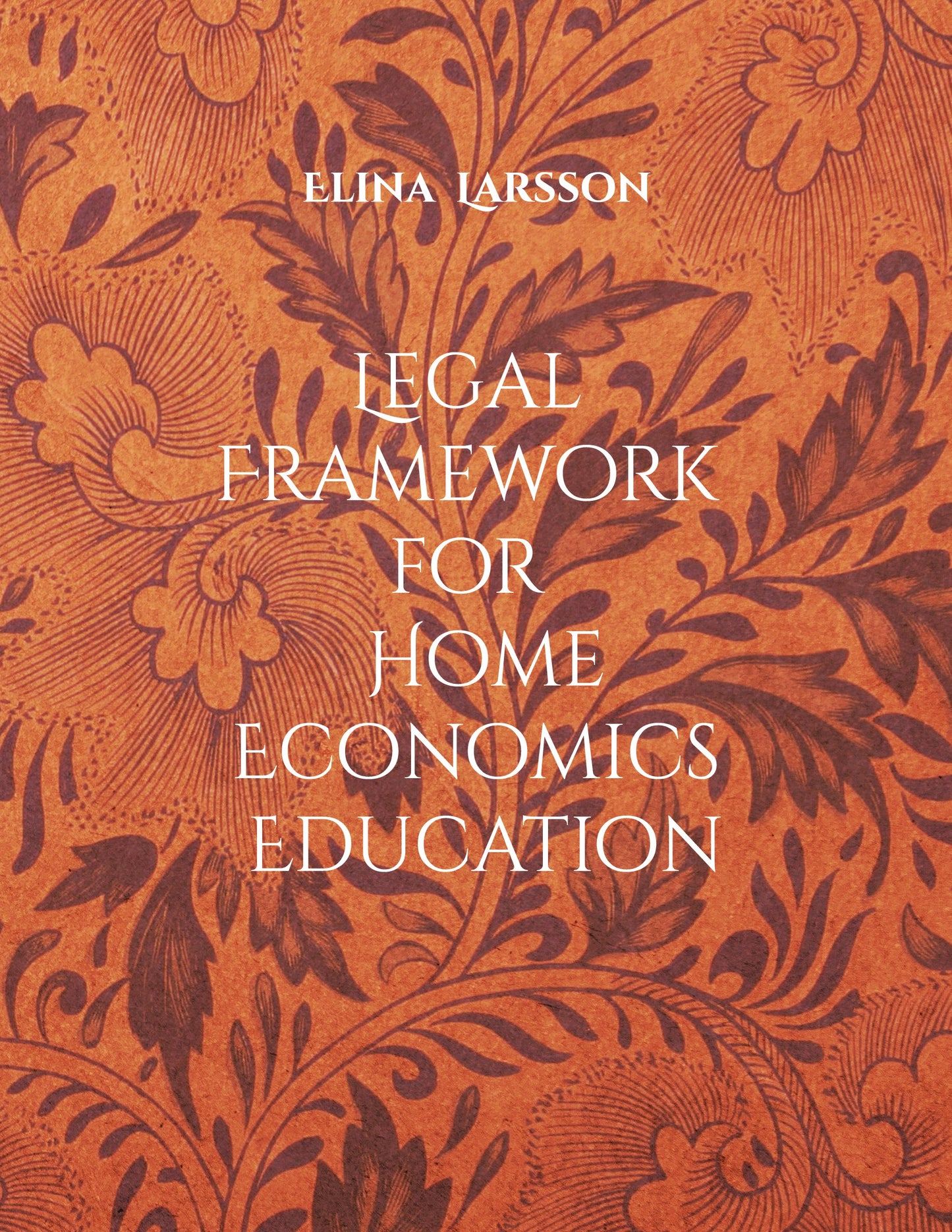 Legal Framework for Home Economics Education: Foundations for High-Quality Teaching and Learning – E-bok