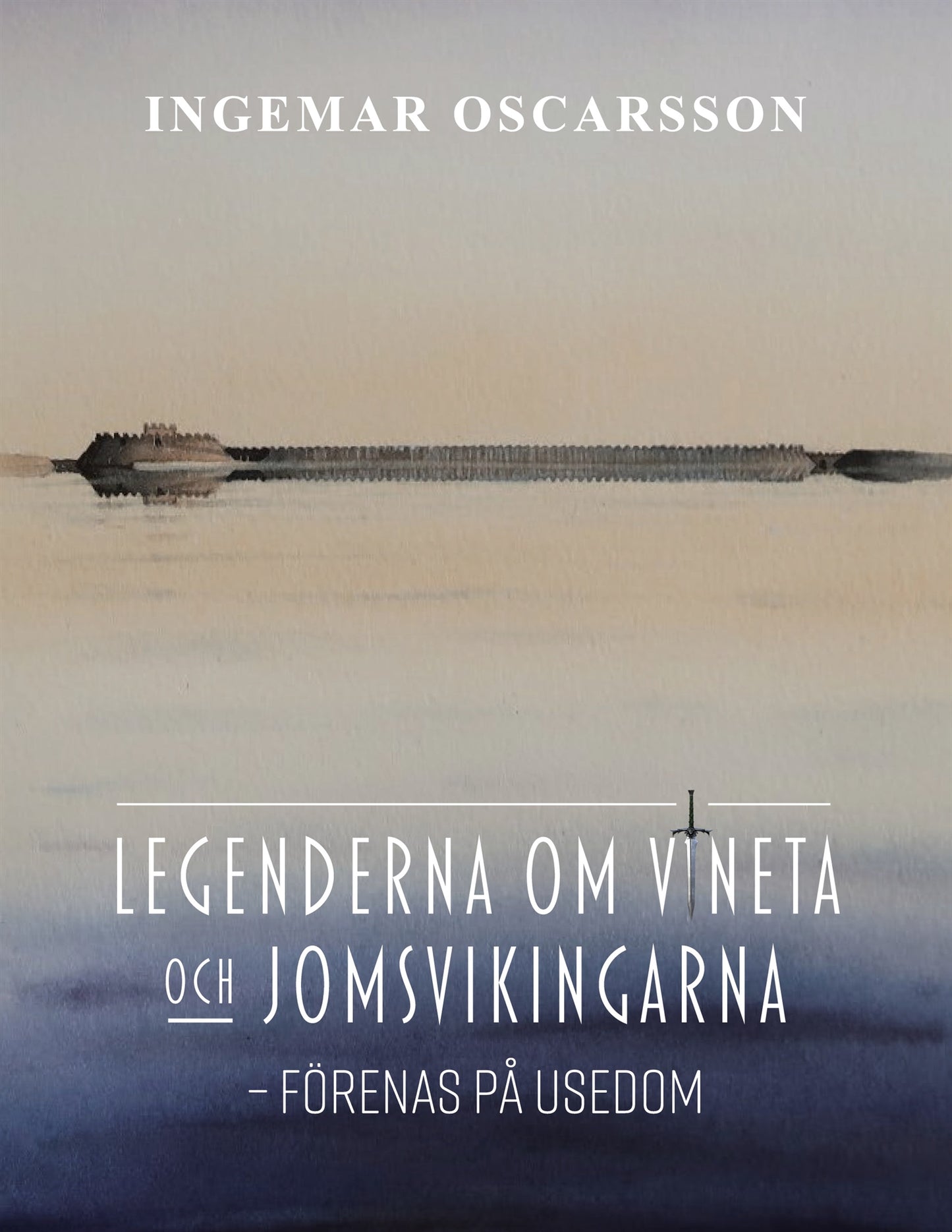 Legenderna om Vineta och jomsvikingarna: - förenas på Usedom – E-bok