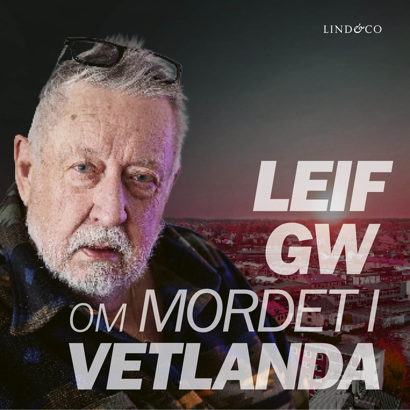 Leif GW om mordet i Vetlanda – Ljudbok