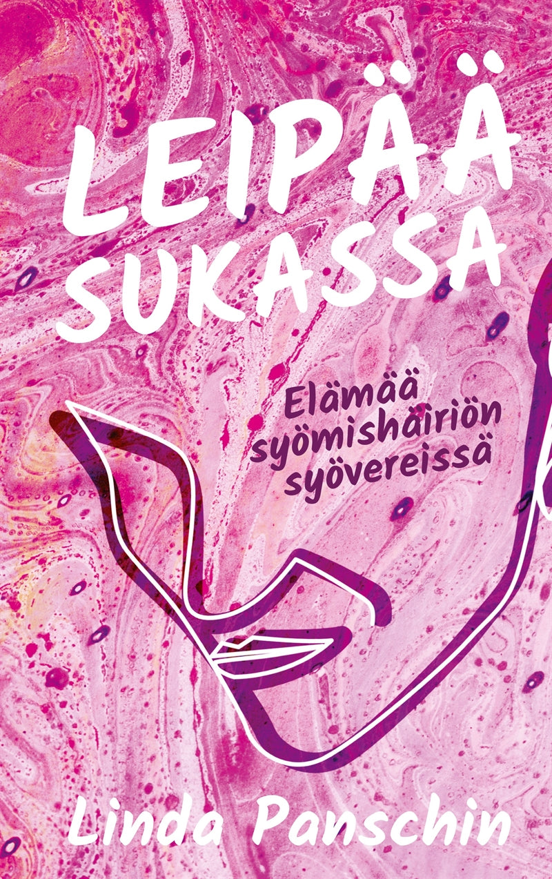 Leipää sukassa: Elämää syömishäiriön syövereissä – E-bok