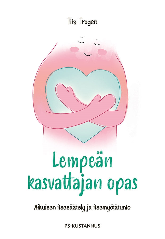 Lempeän kasvattajan opas – E-bok