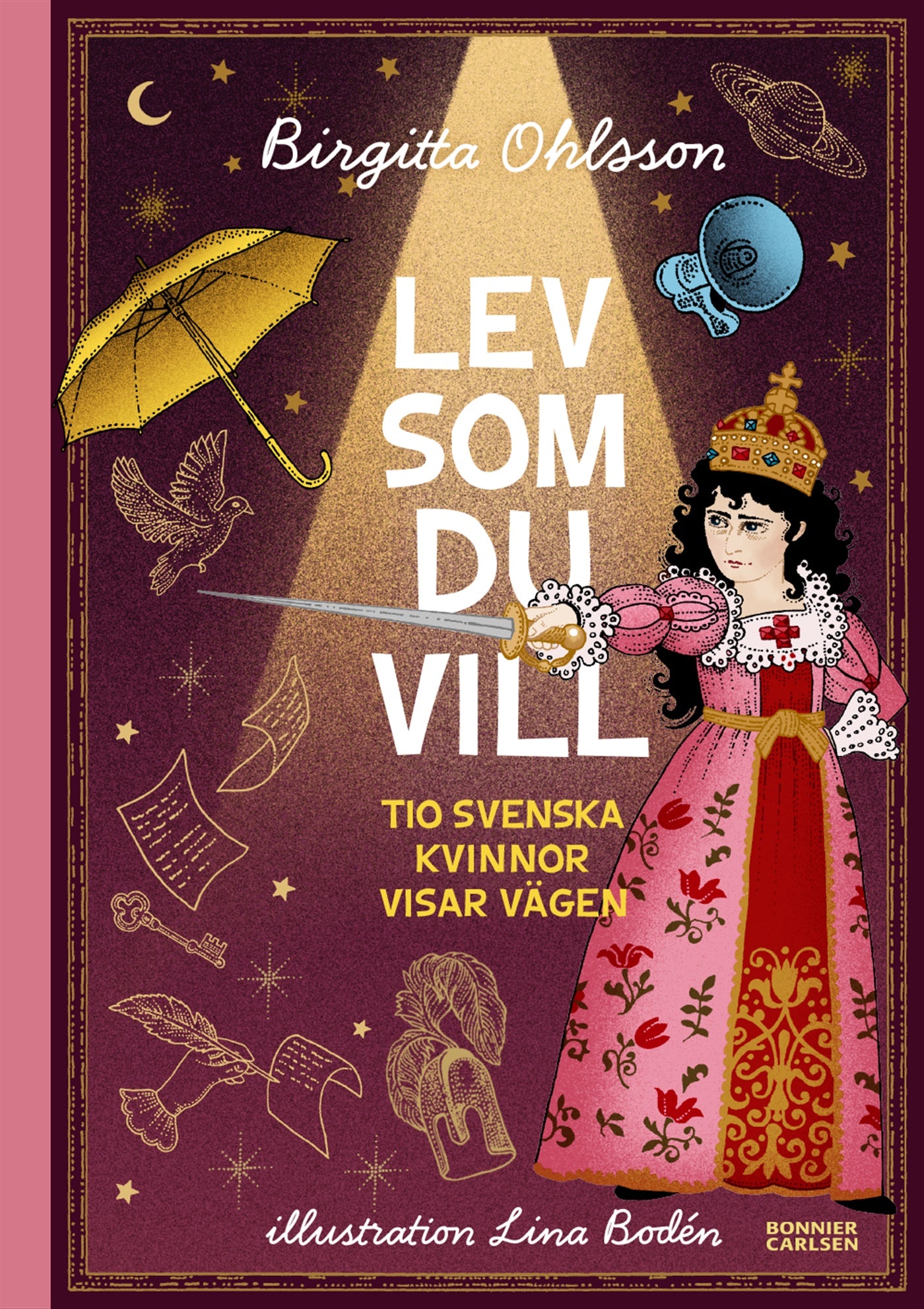Lev som du vill : tio svenska kvinnor visar vägen – E-bok