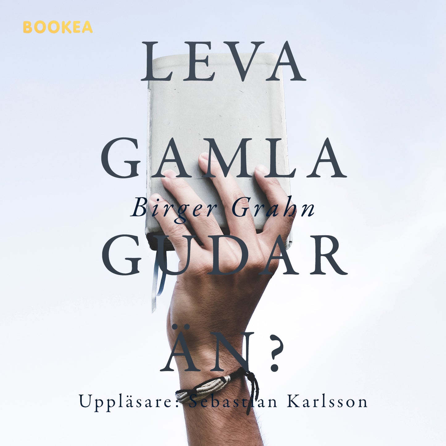 Leva gamla gudar än? : en kritisk omläsning av Bibeln, Koranen, Eddan etc. – Ljudbok