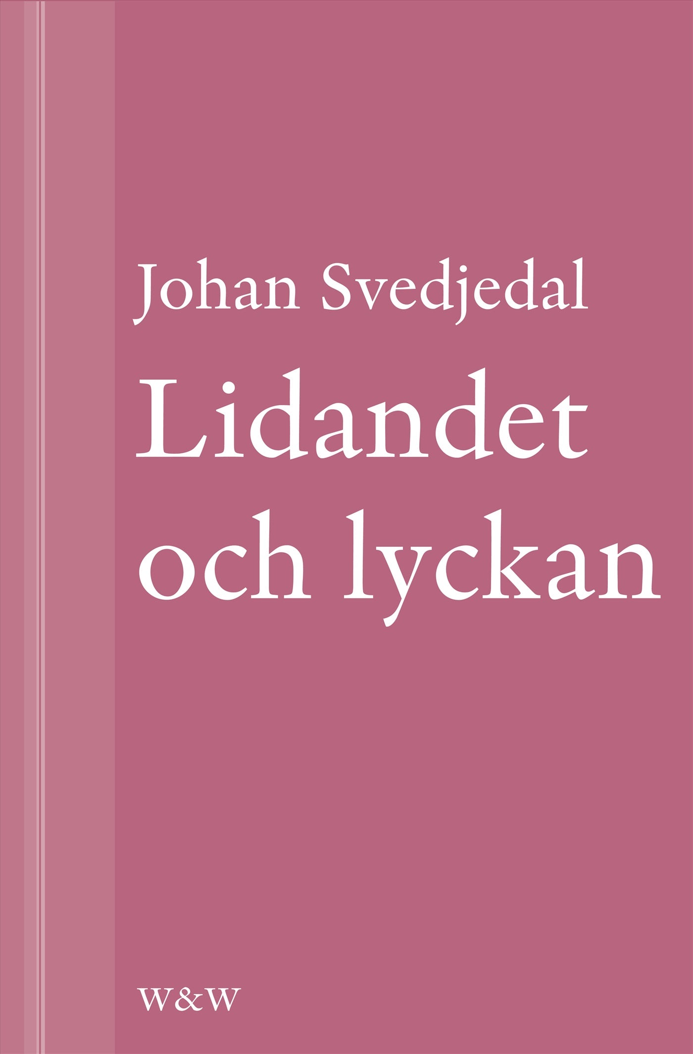 Lidandet och lyckan: Intellektuella i Vilhelm Mobergs trettiotalsromaner – E-bok