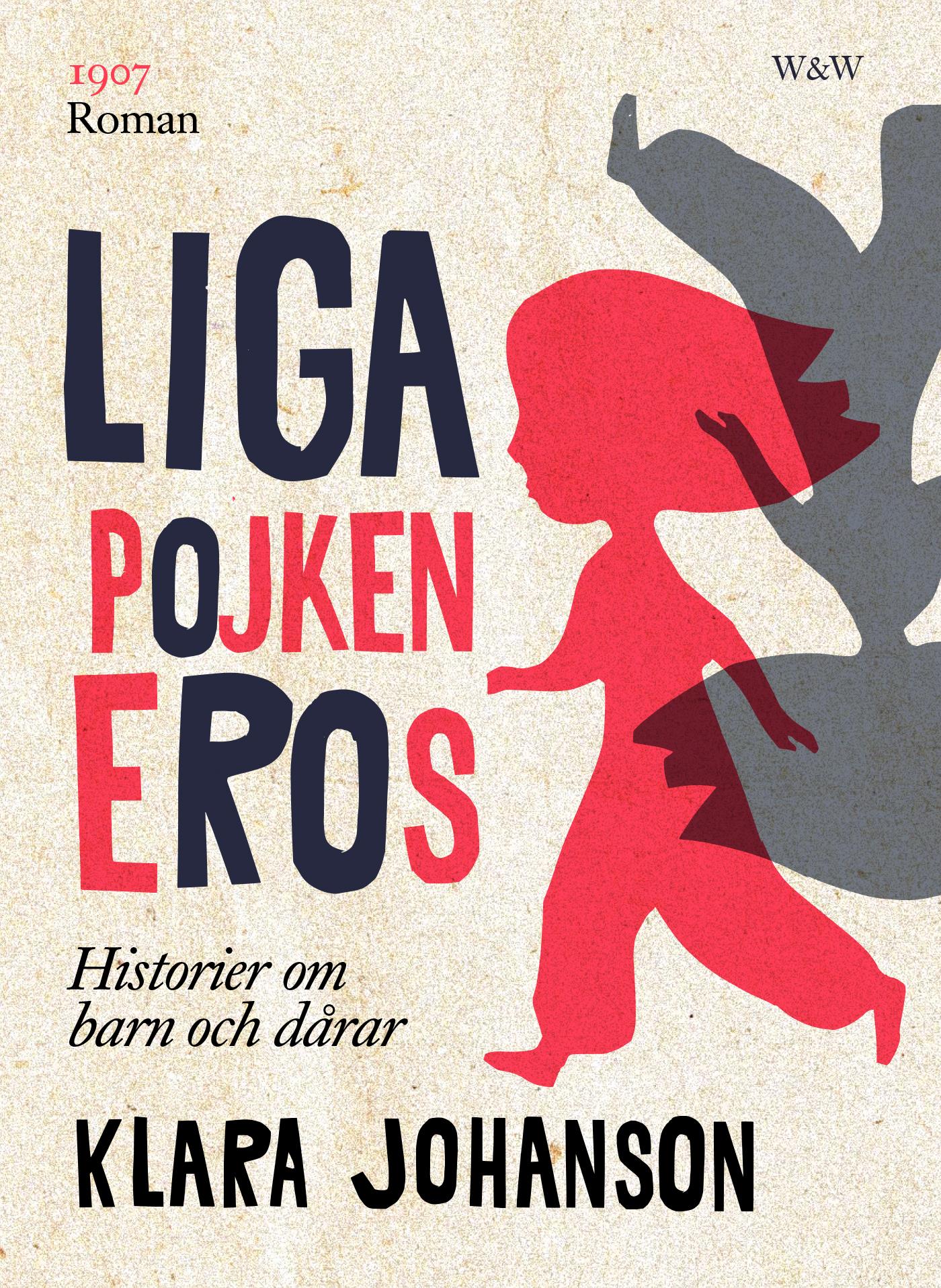 Ligapojken Eros : historier om barn och dårar – E-bok