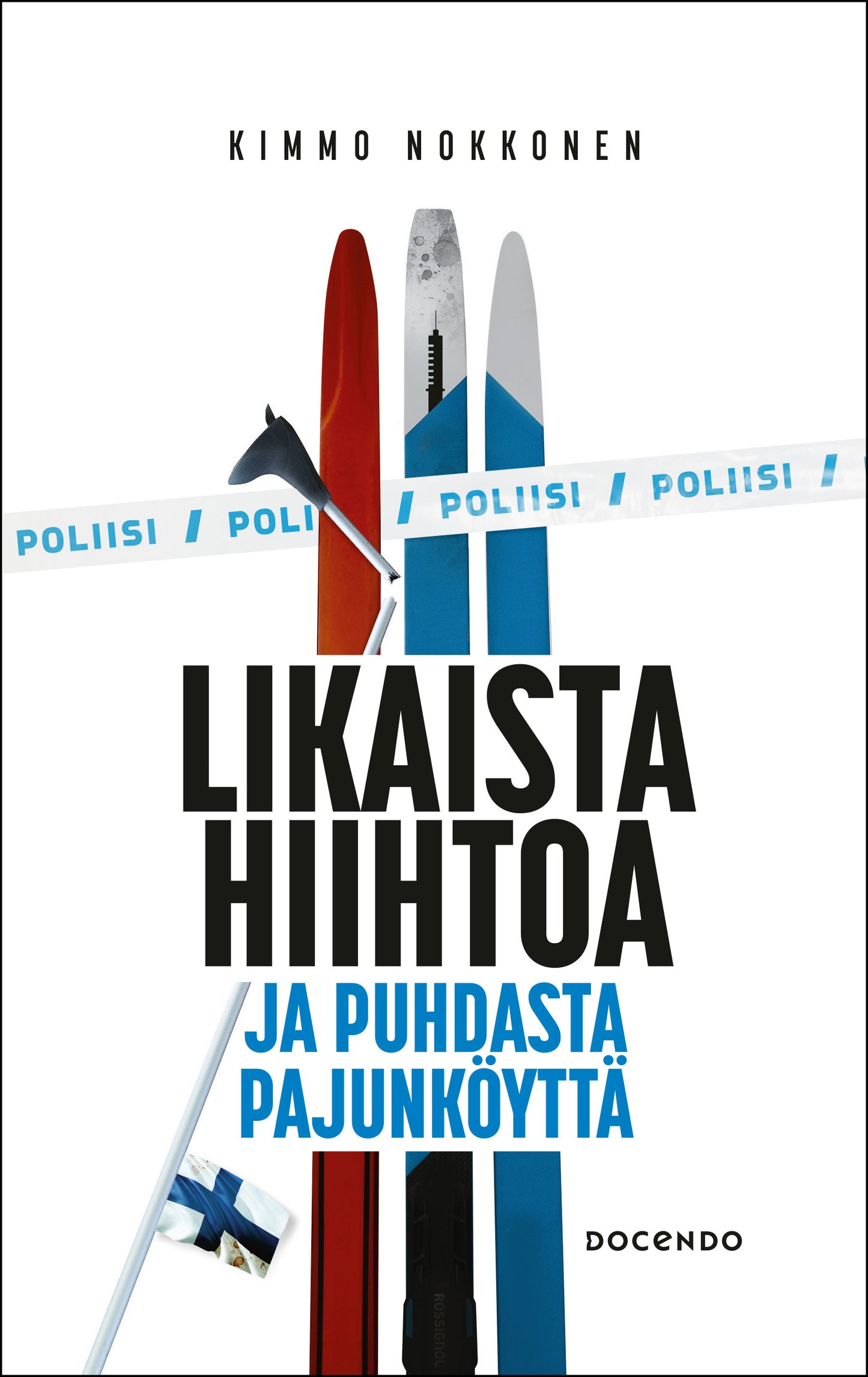 Likaista hiihtoa ja puhdasta pajunköyttä – E-bok