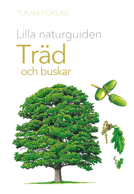 Lilla naturguiden: träd och buskar – E-bok